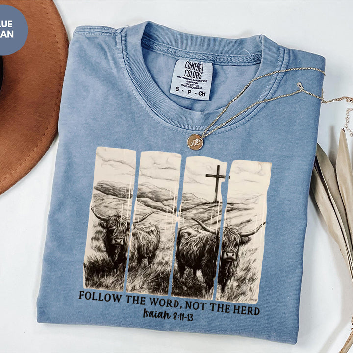 Follow the Word, Not the Herd Comfort Colors T-Shirt, Isaiah 8:11-13 Bible Verse Shirt, Christian Faith Apparel